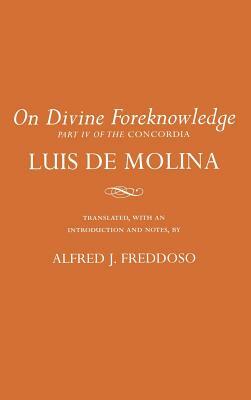 On Divine Foreknowledge: Part IV of the Concordia by Luis Molina