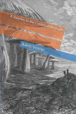 A Journey to the Centre of the Earth by Jules Verne