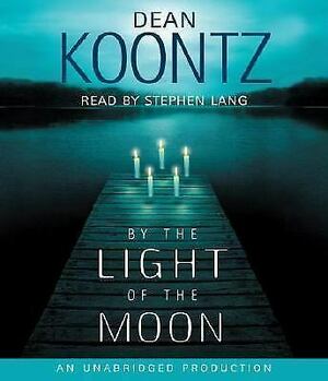 By the Light of the Moon by Dean Koontz