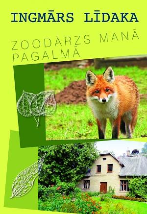 Zoodārzs manā pagalmā by Ingmārs Līdaka