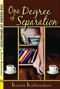 One Degree of Separation by Karin Kallmaker