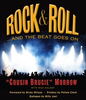 Rock & Roll ...And the Beat Goes On by Petula Clark, Billy Joel, Brian Wilson, Cousin Bruce Morrow, Rich Maloof