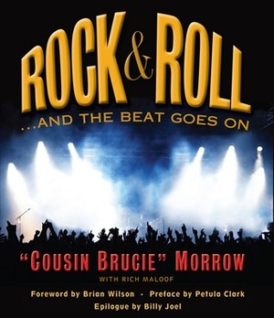 Rock & Roll ...And the Beat Goes On by Rich Maloof, Billy Joel, Petula Clark, Brian Wilson, Cousin Bruce Morrow