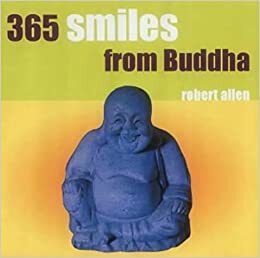 365 Smiles From Buddah (Thousand Paths To) by Robert Allen