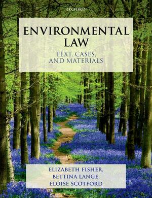 Environmental Law: Text, Cases, and Materials by Eloise Scotford, Bettina Lange, Elizabeth Fisher