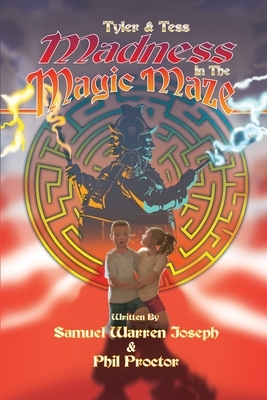 Madness in the Magic Maze by Samuel Joseph Warren, Phil Proctor