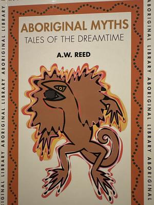 Aboriginal Myths: Tales Of The Dreamtime by Alexander Wyclif Reed