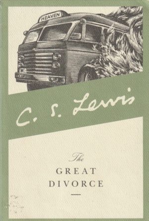 The Great Divorce by C.S. Lewis