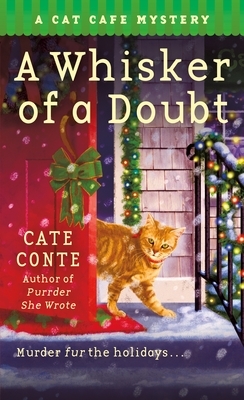 A Whisker of a Doubt: A Cat Cafe Mystery by Cate Conte