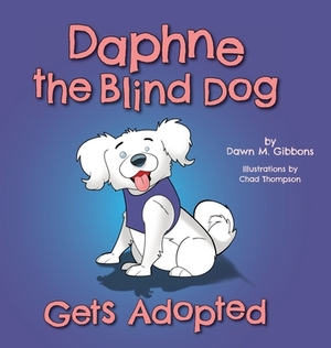 Daphne the Blind Dog Gets Adopted by Dawn M. Gibbons