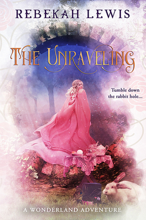 The Unraveling by Rebekah Lewis