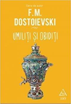 Umiliți și obidiți by Fyodor Dostoevsky, Fyodor Dostoevsky, Nicolae Gane