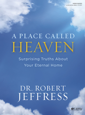 A Place Called Heaven - Bible Study Book by Robert Jeffress