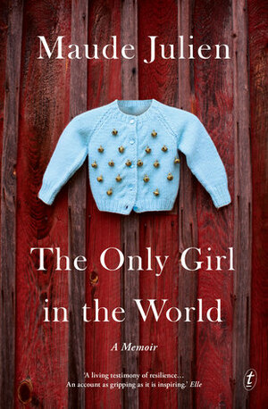 The Only Girl in the World by Maude Julien