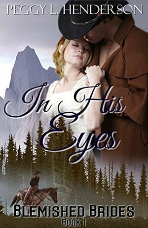 In His Eyes by Peggy L. Henderson