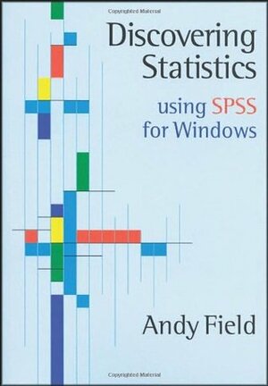 Discovering Statistics Using SPSS for Windows: Advanced Techniques for Beginners by Andy Field