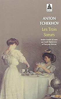 Les trois soeurs  by Anton Chekhov