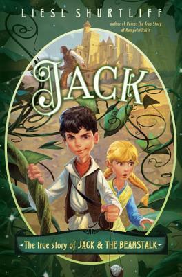 Jack: The True Story of Jack and the Beanstalk by Liesl Shurtliff, Bruce Mann