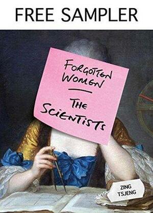 Forgotten Women: The Scientists: FREE SAMPLER by Zing Tsjeng