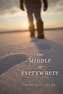 The Middle of Everywhere by Monique Polak