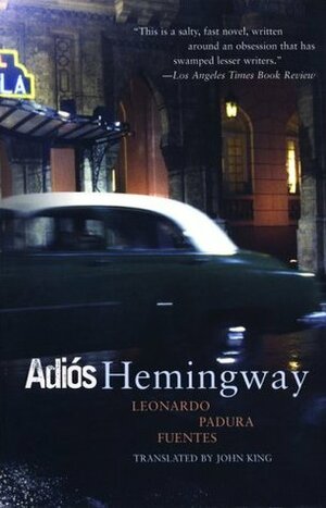 Adios Hemingway by Leonardo Padura, John King