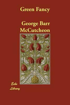 Green Fancy by George Barr McCutcheon