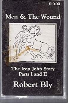 Men and the Wound by Robert Bly