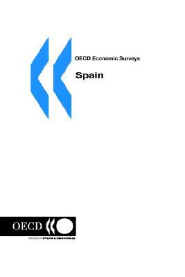 OECD Economic Surveys: Spain 2000/2001 Volume 2001 Issue 16 by Oecd Publishing