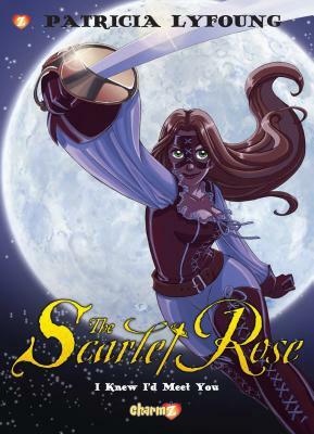 Scarlet Rose #1: I Knew I'd Meet You by Patricia Lyfoung