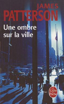 Une Ombre Sur La Ville (Hors Série) by James Patterson