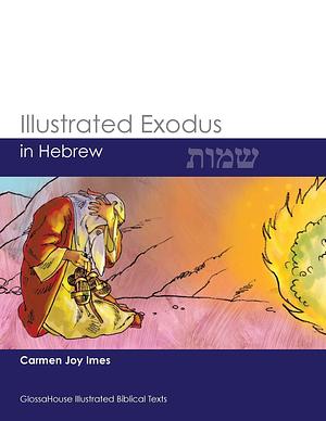 Illustrated Exodus in Hebrew by Carmen Joy Imes