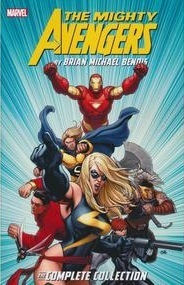 Mighty Avengers by Brian Michael Bendis: The Complete Collection by Brian Michael Bendis, Mark Bagley, Alex Maleev, Khoi Pham, Stefano Caselli, Frank Cho, John Romita Jr., Marko Djurdjevic