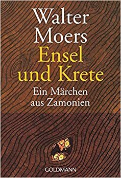 Ensel und Krete - Ein Märchen aus Zamonien by Walter Moers