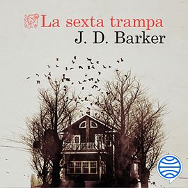 La sexta trampa by J.D. Barker