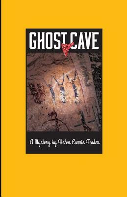 Ghost Cave by Helen Currie Foster