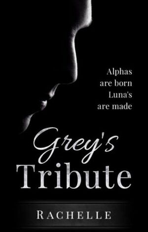 Grey's Tribute (Tribute Series#1) by Rachelle Mills