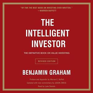 The Intelligent Investor Rev Ed.: by Benjamin Graham by Warren E Buffett, Benjamin Graham, Benjamin Graham, Jason Zweig