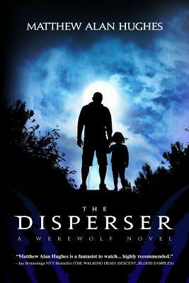 The Disperser by Matthew Alan Hughes