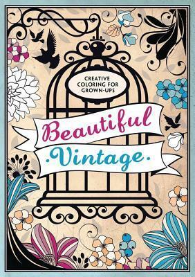 Beautiful Vintage: Creative Coloring for Grown-Ups by Richard Merritt