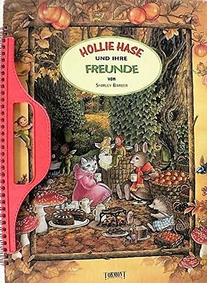 Hollie Hase und ihre Freunde by Shirley Barber