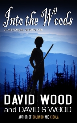 Into the Woods by David Wood, David S. Wood