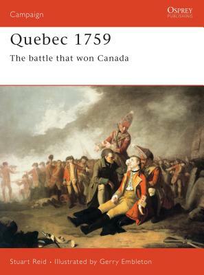 Quebec 1759: The Battle That Won Canada by Stuart Reid