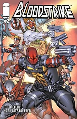 Bloodstrike #2 by Karl Altstaetter, Rob Liefeld