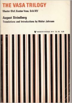 The Vasa Trilogy: Master Olaf, Gustav Vasa, Erik XIV by August Strindberg, Walter Johnson