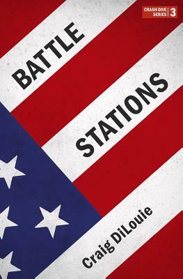Battle Stations: a novel of the Pacific War by Craig DiLouie