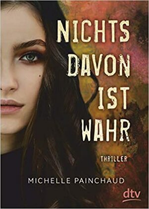 Nichts davon ist wahr by Michelle Painchaud