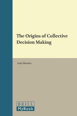 The Origins of Collective Decision Making by Andy Blunden