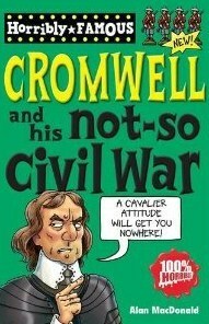 Oliver Cromwell & His Not-So Civil War by Philip Reeve, Alan MacDonald