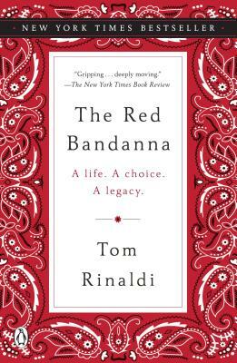 The Red Bandanna: A Life. a Choice. a Legacy. by Tom Rinaldi