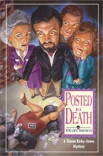 Posted To Death: A Simon Kirby-Jones Mystery by Dean A. James